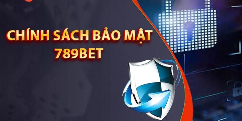 Chính sách Bảo mật 789bet An toàn  Bảo vệ thông tin người chơi