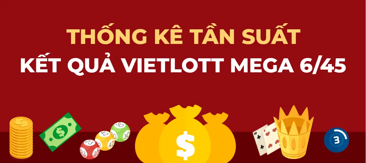 Xổ số Mega 6/45 là gì Thấu hiểu trò chơi và cơ hội trúng thưởng